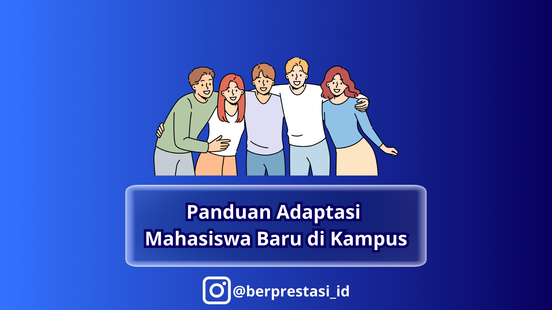 Panduan Adaptasi Mahasiswa Baru di Kampus