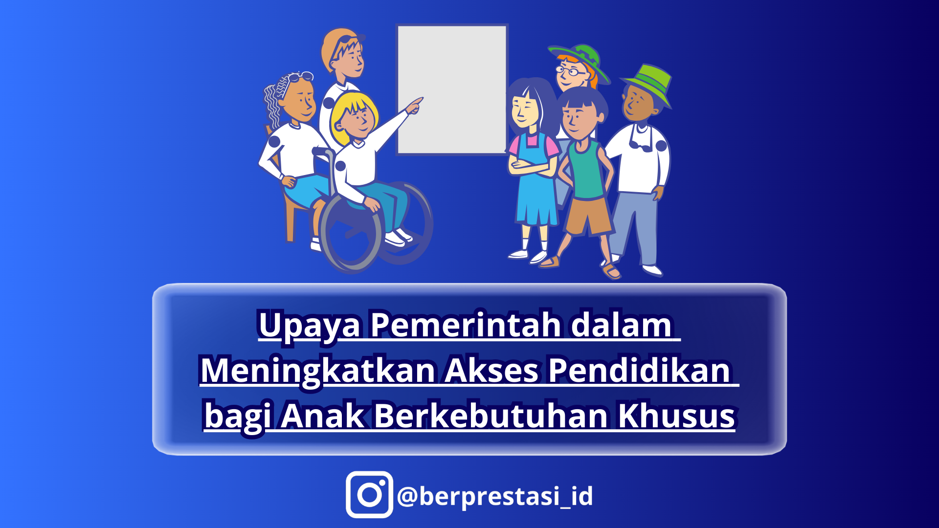 Upaya Pemerintah dan Lembaga Pendidikan dalam Meningkatkan Akses Pendidikan bagi Anak Berkebutuhan Khusus