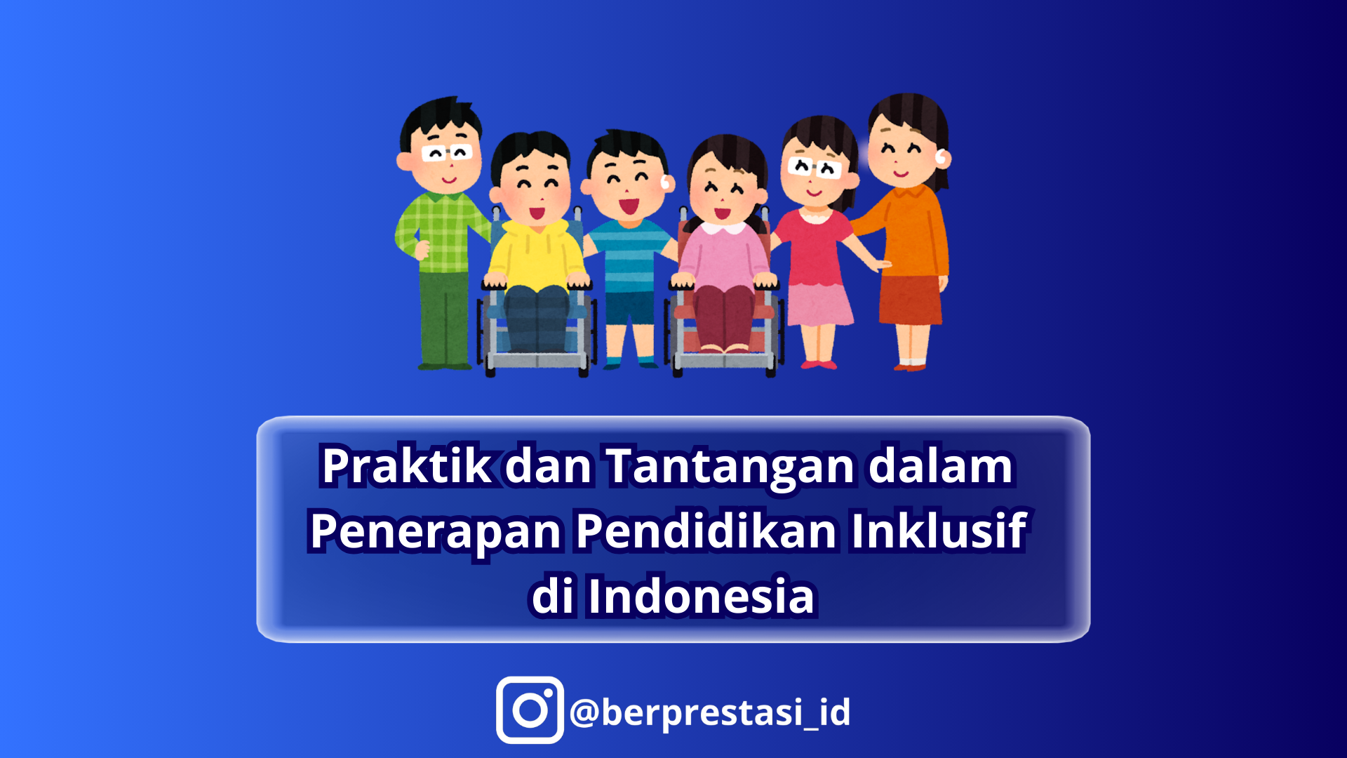 Praktik dan Tantangan dalam Penerapan Pendidikan Inklusif di Indonesia