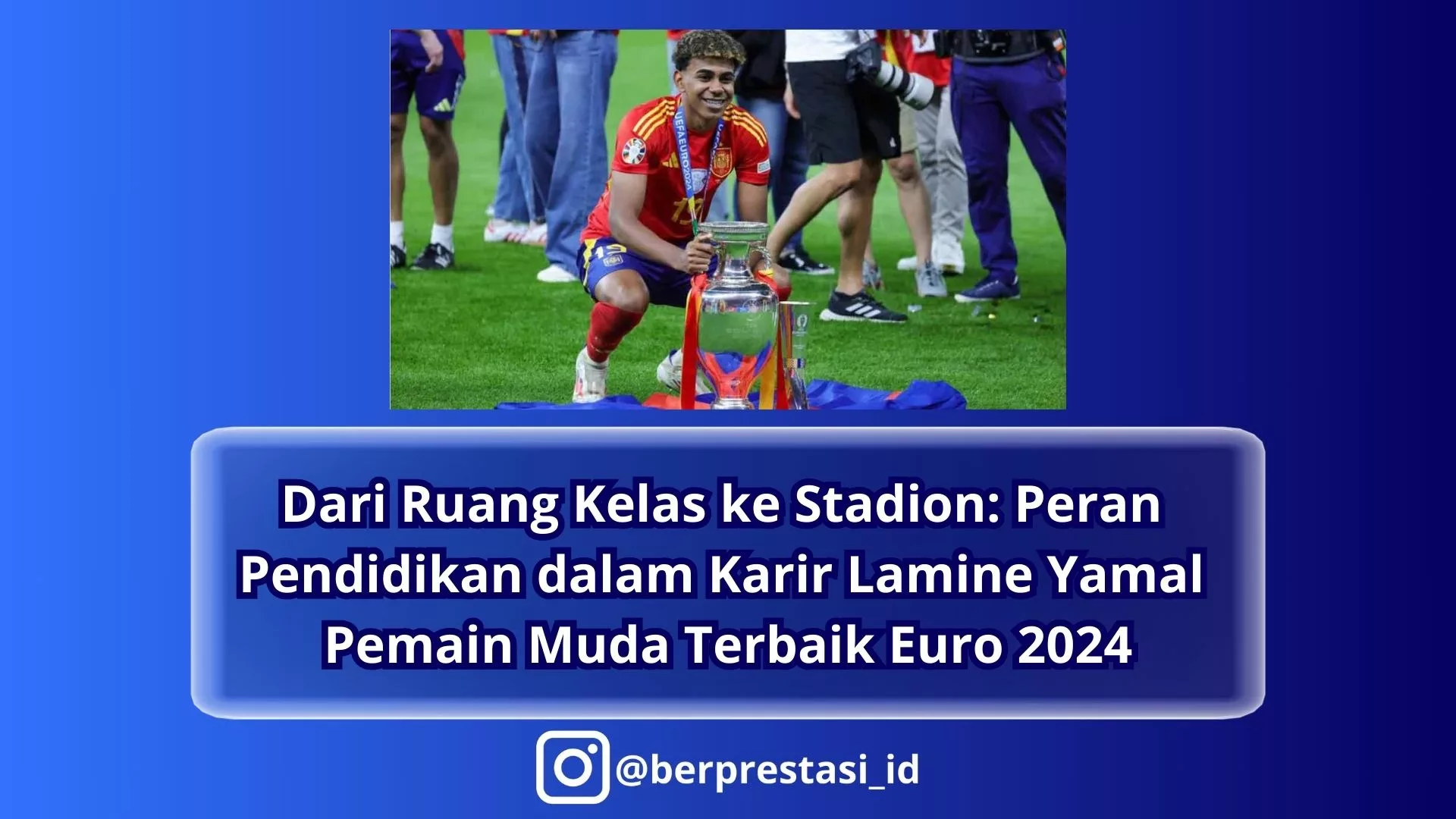 Dari Ruang Kelas ke Stadion: Peran Pendidikan dalam Karir Lamine Yamal, Pemain Muda Terbaik Euro 2024