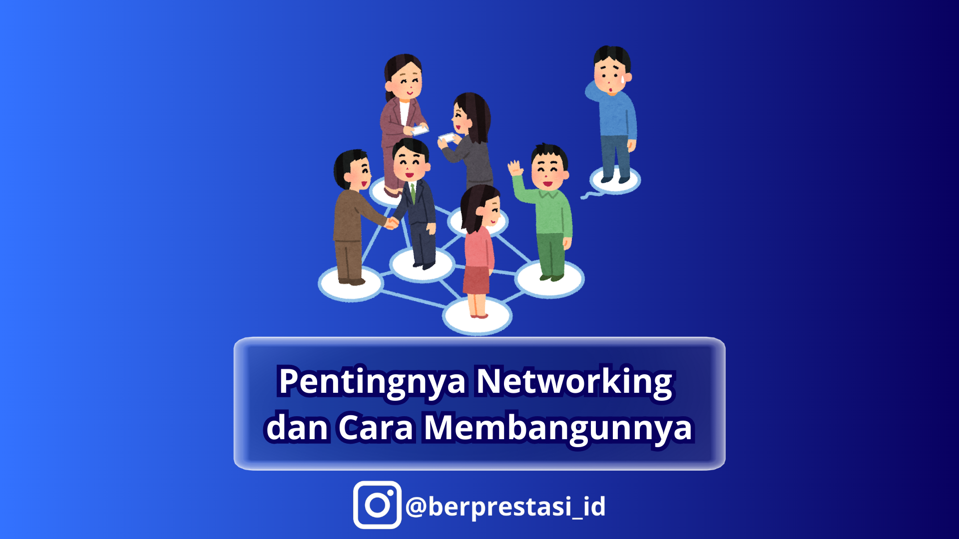 Pentingnya Networking dan Cara Membangunnya