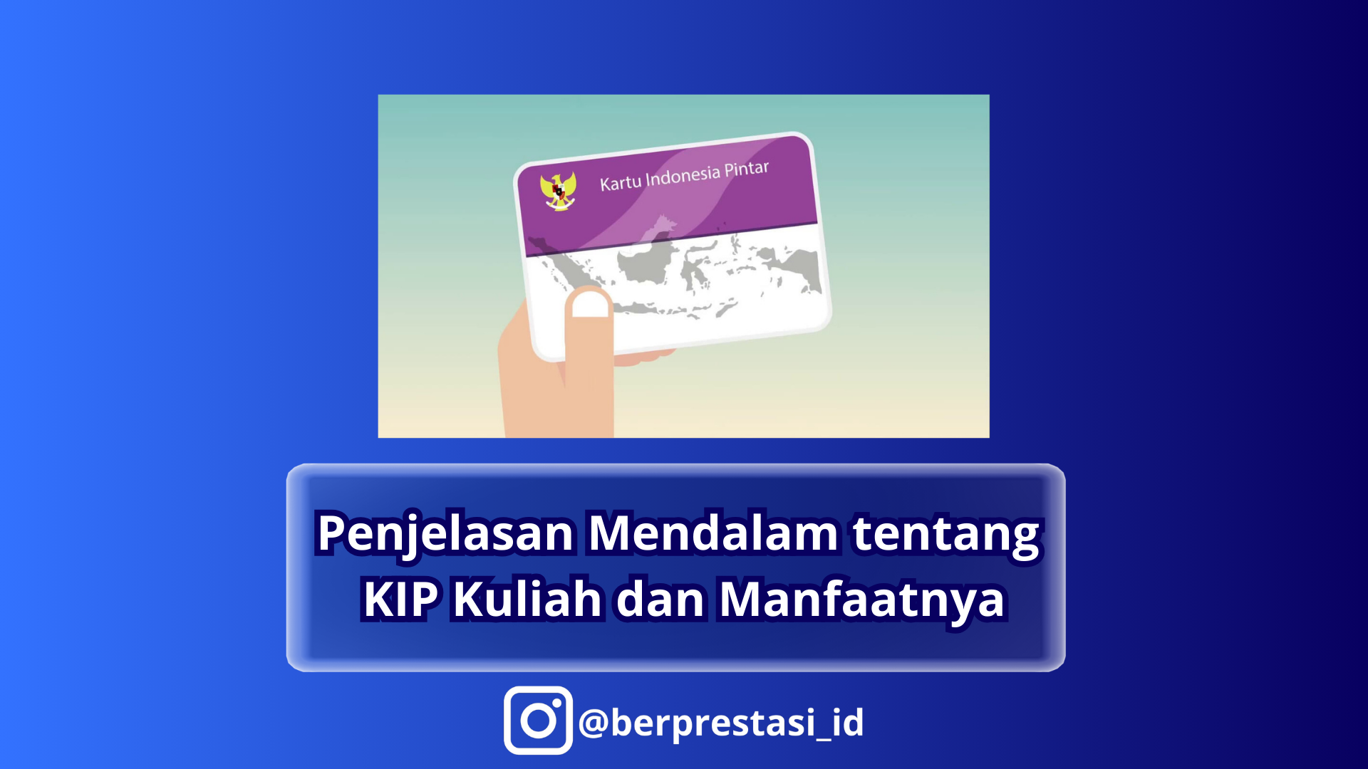 Penjelasan Mendalam tentang KIP Kuliah dan Manfaatnya